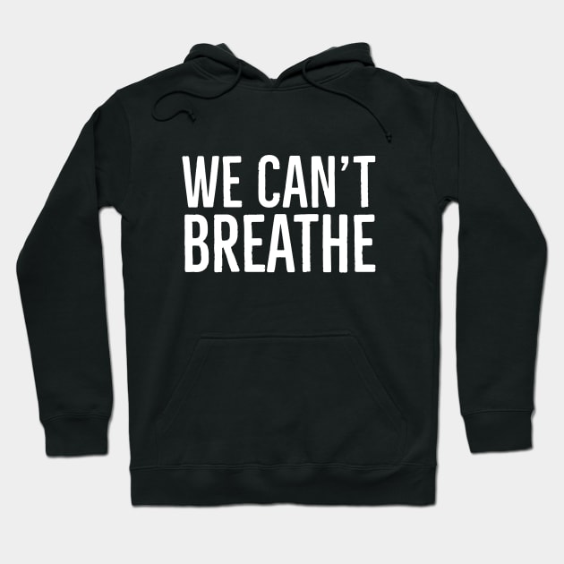 We Can't Breathe, Black Lives Matter Hoodie by UrbanLifeApparel